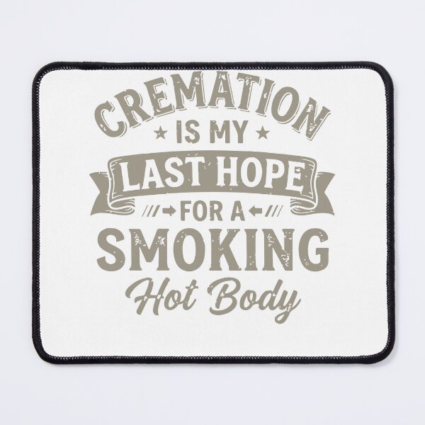 Item preview, Funny Cremation Is My Last Hope For A Smoking Hot Body Vintage designed and sold by kiralynstration.