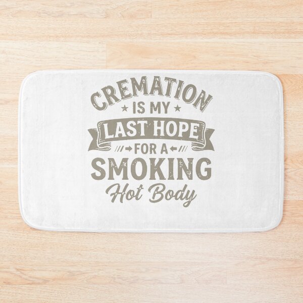 Item preview, Funny Cremation Is My Last Hope For A Smoking Hot Body Vintage designed and sold by kiralynstration.