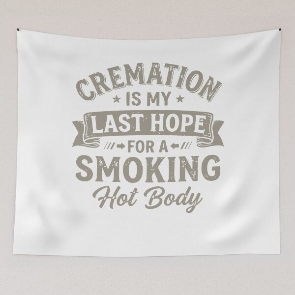 Item preview, Funny Cremation Is My Last Hope For A Smoking Hot Body Vintage designed and sold by kiralynstration.