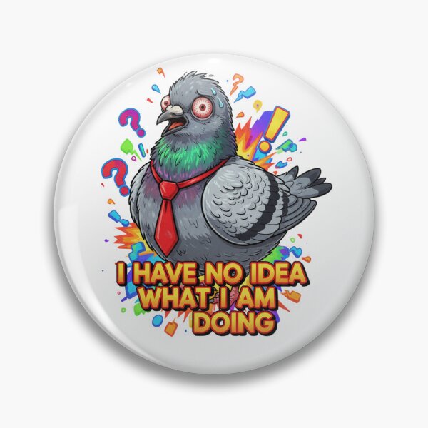 Item preview, Funny Pigeon Meme I Have No Idea What I Am Doing designed and sold by Golden_Pixel_Paper.