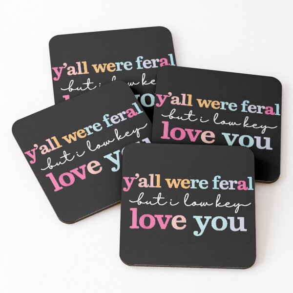 Item preview, Y'all Were Feral But I Low Key Love You Southern Friends Family Humor Quote designed and sold by Hugosploosh.