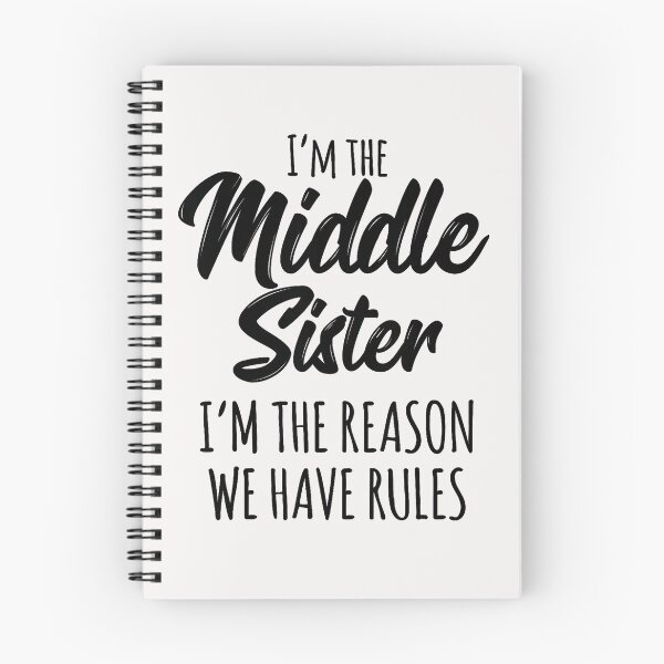 Item preview, I'm The Middle Sister I'm The Reason We Have Rules Funny Sibling Family Gift designed and sold by Hugosploosh.