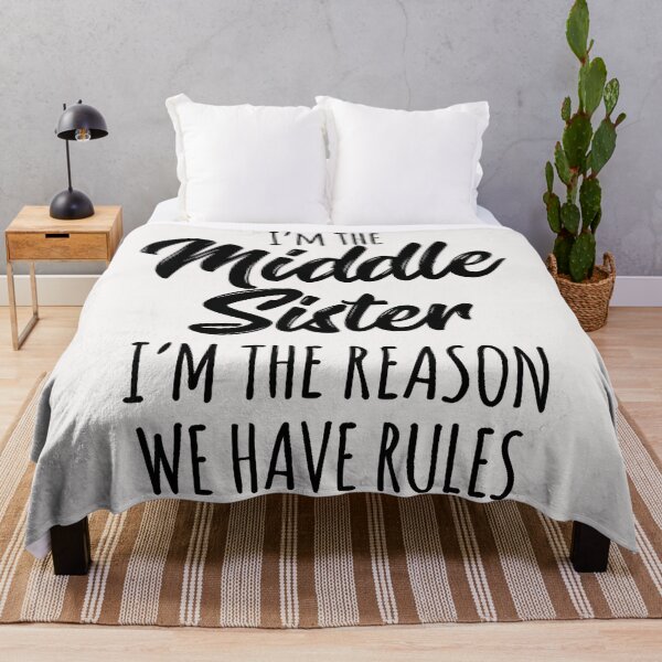Item preview, I'm The Middle Sister I'm The Reason We Have Rules Funny Sibling Family Gift designed and sold by Hugosploosh.