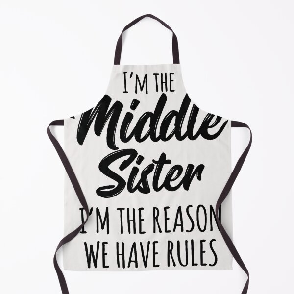 Item preview, I'm The Middle Sister I'm The Reason We Have Rules Funny Sibling Family Gift designed and sold by Hugosploosh.