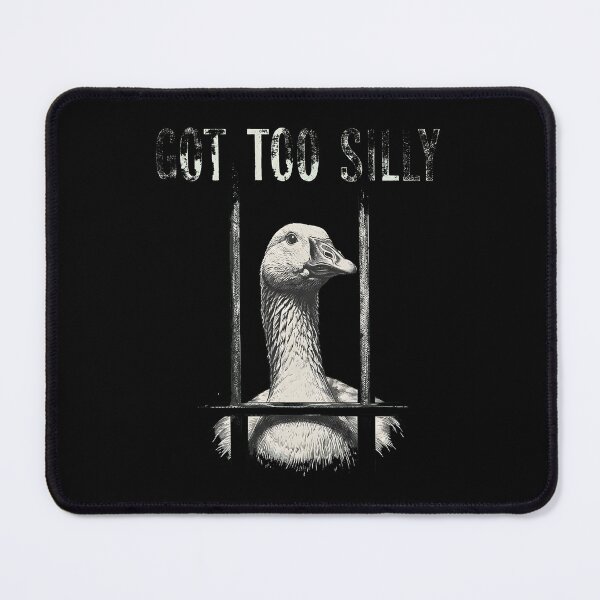 Item preview, Got Too Silly Goose designed and sold by DaiTa250.