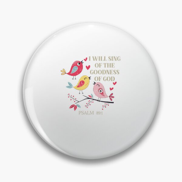 Item preview, I Will Sing of the Goodness of God Psalm 89:1 Cute Christian Birds designed and sold by kiralynstration.