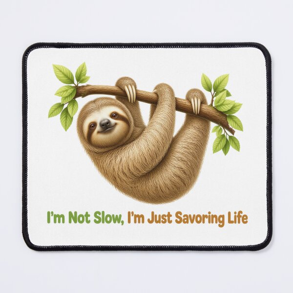 Item preview, I'm Not Slow I'm Just Savoring Life Design designed and sold by PawsPositive.