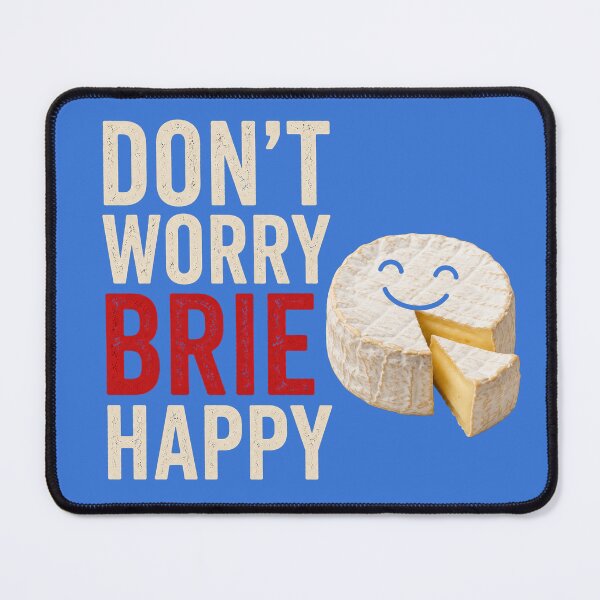 Item preview, Don't Worry Brie Happy | Funny Cheese Pun | Cute Food Lover Design designed and sold by CJLindy.
