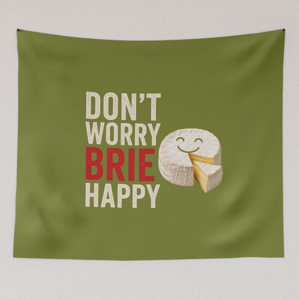 Item preview, Don't Worry Brie Happy | Funny Cheese Pun | Cute Food Lover Design designed and sold by CJLindy.