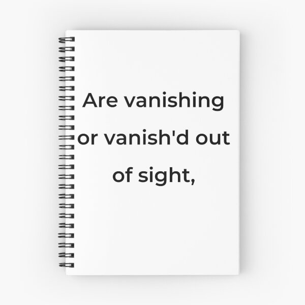 Item preview, “Are vanishing or vanish'd out of sight,” - print black designed and sold by ariksworld.