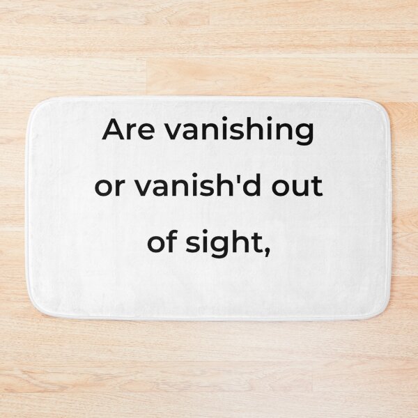 Item preview, “Are vanishing or vanish'd out of sight,” - print black designed and sold by ariksworld.