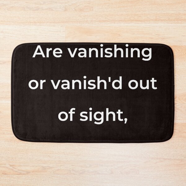Item preview, “Are vanishing or vanish'd out of sight,” - print white designed and sold by ariksworld.