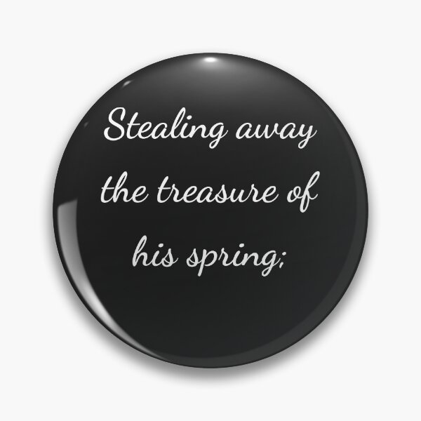 Item preview, “Stealing away the treasure of his spring;” - handwriting white designed and sold by ariksworld.