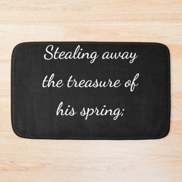 Item preview, “Stealing away the treasure of his spring;” - handwriting white designed and sold by ariksworld.
