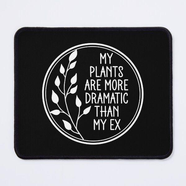 Item preview, My Plants Are More Dramatic Than My Ex - Funny Plant Mom Badge designed and sold by the-Z3nith.