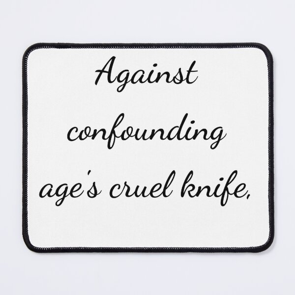 Item preview, “Against confounding age’s cruel knife,” - handwriting black designed and sold by ariksworld.
