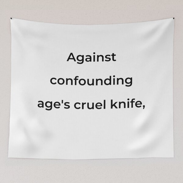 Item preview, “Against confounding age’s cruel knife,” - print black designed and sold by ariksworld.