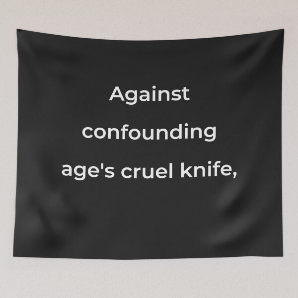 Item preview, “Against confounding age’s cruel knife,” - print white designed and sold by ariksworld.