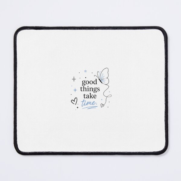 Item preview, Good things take time designed and sold by Neelima12.