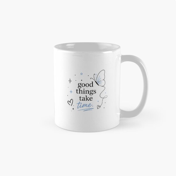 Item preview, Good things take time designed and sold by Neelima12.