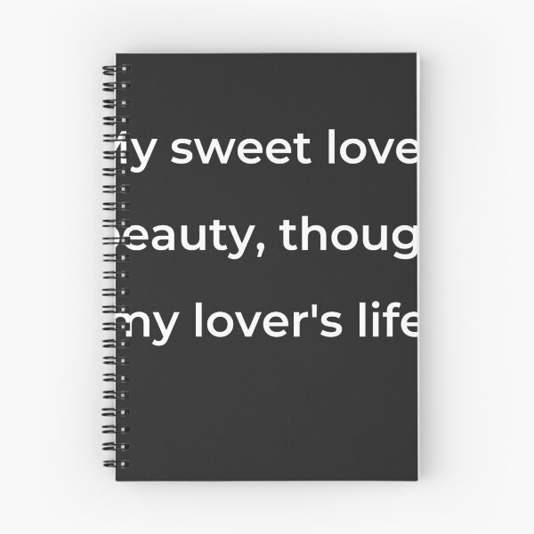 Item preview, “My sweet love’s beauty, though my lover’s life:” - print white designed and sold by ariksworld.