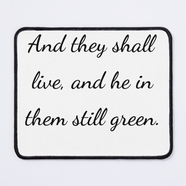 Item preview, “And they shall live, and he in them still green.” - handwriting black designed and sold by ariksworld.