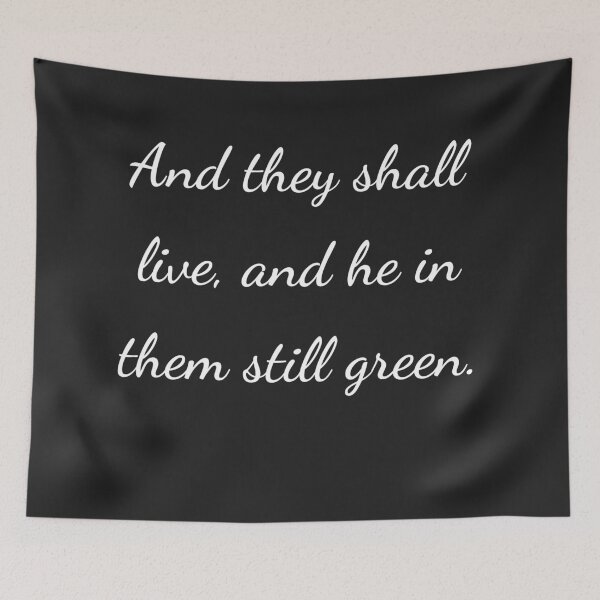 Item preview, “And they shall live, and he in them still green.” - handwriting white designed and sold by ariksworld.