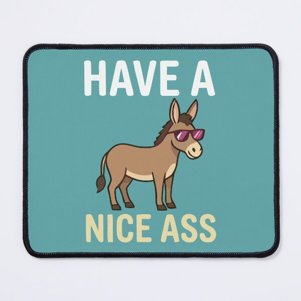 Item preview, Cool Donkey Wearing Sunglasses Have A Nice Ass designed and sold by Amir Faysal.