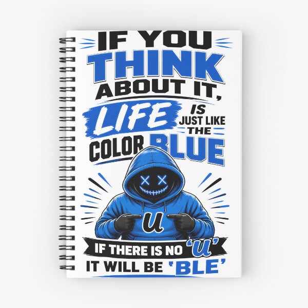 Item preview, If You Think About It, Life Is Just Like The Color Blue If There Is No 'u', It Will Be 'ble' 2 designed and sold by KLERIKSTORE.