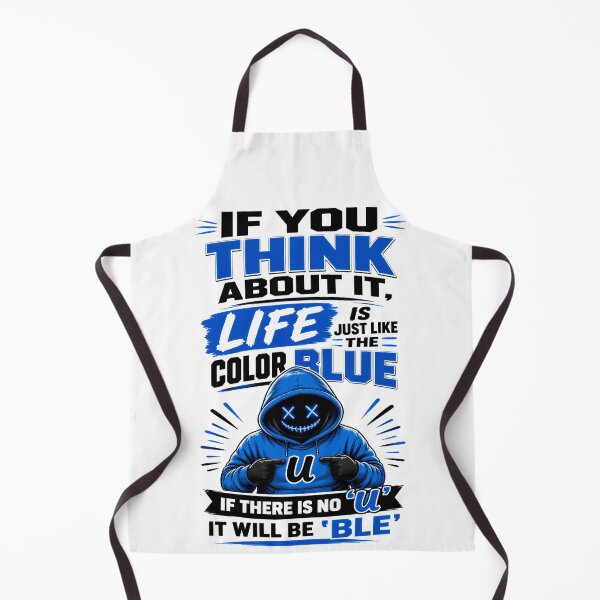 Artikelvorschau, Wenn man mal darüber nachdenkt, ist das Leben wie die Farbe Blau. Ohne das „u“ wäre es nur noch „ble“. entworfen und verkauft von KLERIKSTORE.