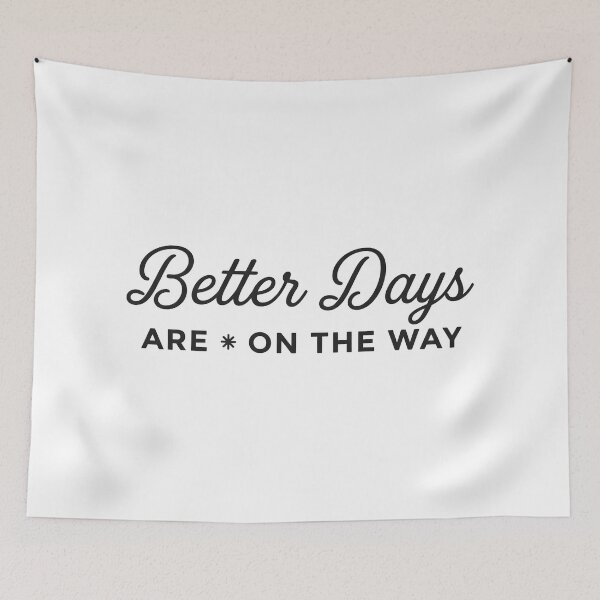 Item preview, Better Days Are On The Way Inspirational Quote Typography T-Shirt designed and sold by StickerNestYou.