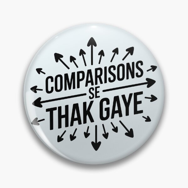 Item preview, Comparisons Se Thak Gaye – Relatable Desi Quote Design designed and sold by Swati Art Shop.