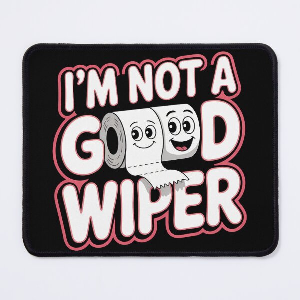 Item preview, Embarrassing I_M Not A Good Wiper Humor designed and sold by CoupleDrawing-J.