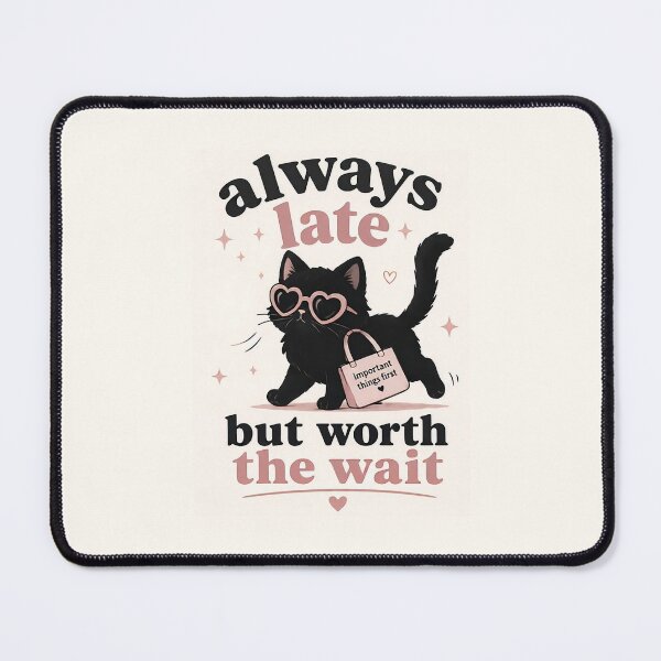 Item preview, Always Late But Worth the Wait | Funny Introvert & Procrastination Quote Cat Design designed and sold by AS94 Creative Designs.