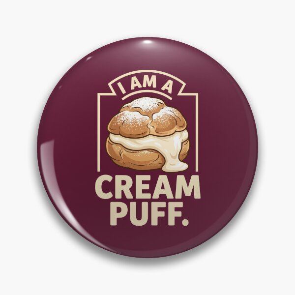 Item preview, I Am A Cream Puff Funny Dessert Pastry Humor designed and sold by Amir Faysal.