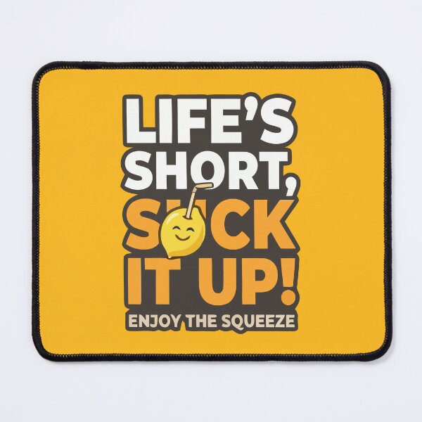 Item preview, Lifes Short Suck It Up Enjoy The Squeeze Lemon designed and sold by Amir Faysal.