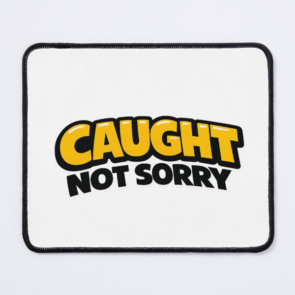 Item preview, Caught Not Sorry Funny Sarcastic Quote Sticker designed and sold by Moonveil_Studio.