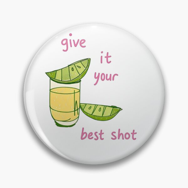 Item preview, Give It Your Best Shot Tequila Lime designed and sold by Ardonaredb.