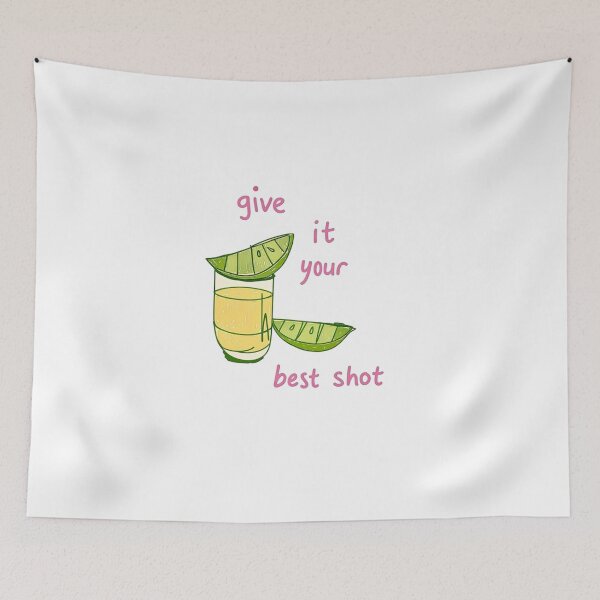 Item preview, Give It Your Best Shot Tequila Lime designed and sold by Ardonaredb.