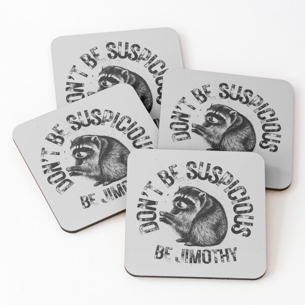 Item preview, Don't Be Suspicious Be Jimothy Funny Raccoon Quote designed and sold by merchxwear.