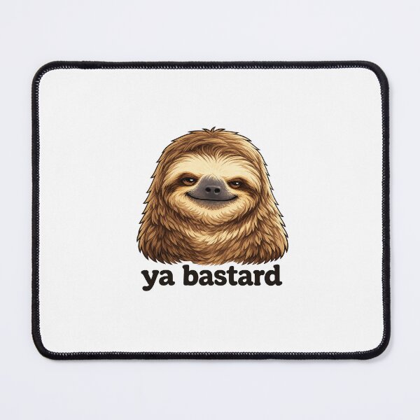 Item preview, Ya Bastard Sloth designed and sold by Bakes Designs.
