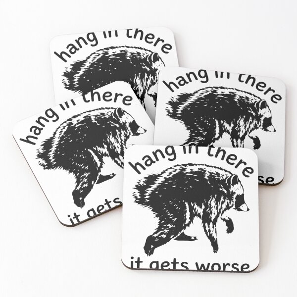 Item preview, Hang in there. it gets worse Jimothy Viral Raccoon designed and sold by Steele-Art.