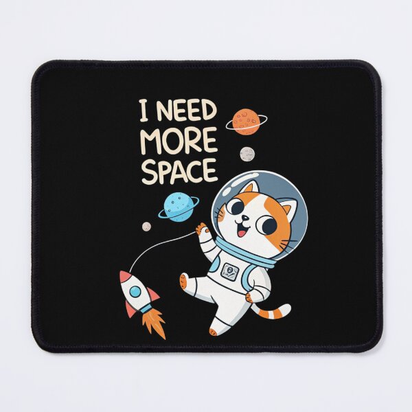 Item preview, I Need More Space Cat Astronaut designed and sold by the science zoo.