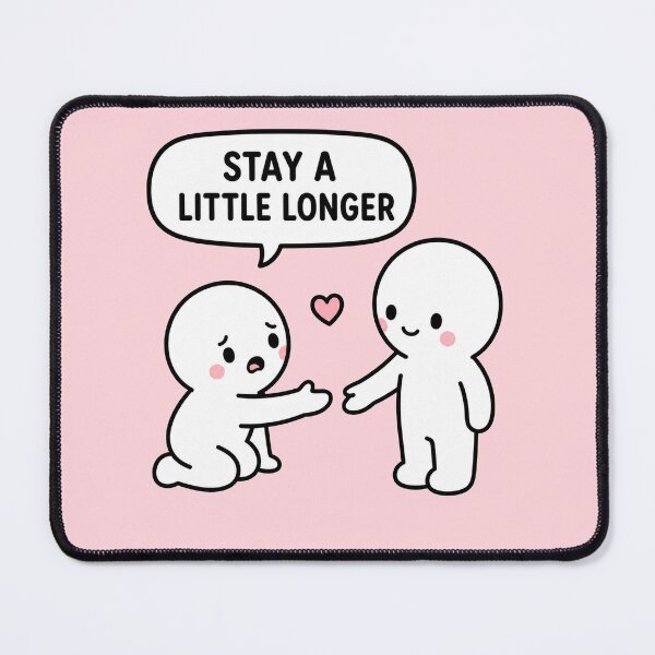 Item preview, Stay A Little Longer Love designed and sold by MonkiFlipp.