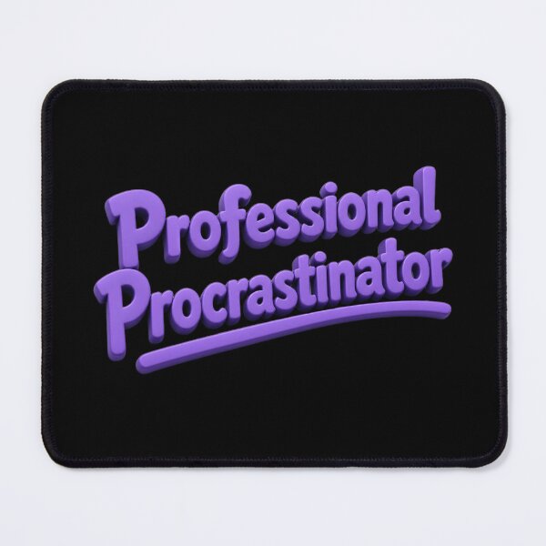 Item preview, Professional Procrastinator | Funny Procrastination Quote designed and sold by ManggaeJM.