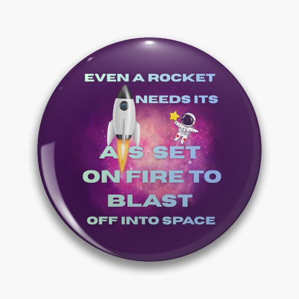 Item preview, Even A Rocket Needs Its A.s Set On Fire To Blast Off Into Space-Funny Motivational Space Quote designed and sold by MarthaPlace.