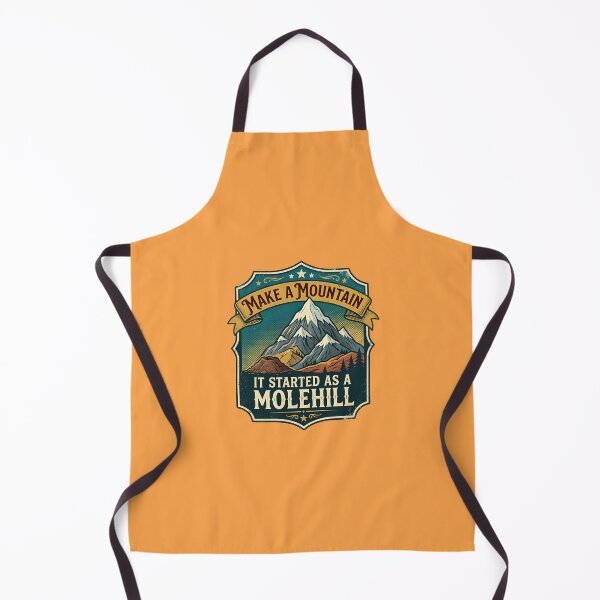 Item preview, Make a mountain out of molehill - It started as a molehill designed and sold by ParadoxParadox.