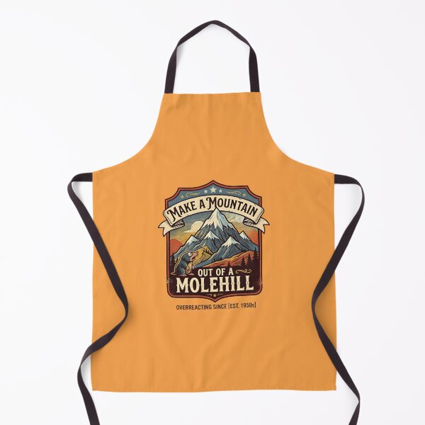 Item preview, Make a mountain out of molehill - Overreacting designed and sold by ParadoxParadox.
