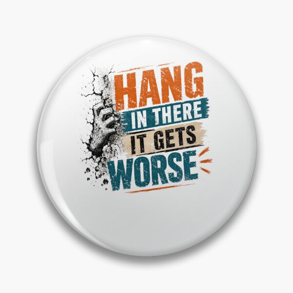 Item preview, Hang In There It Gets Worse Funny Sarcastic Pessimist Quote designed and sold by RetroMini2026.