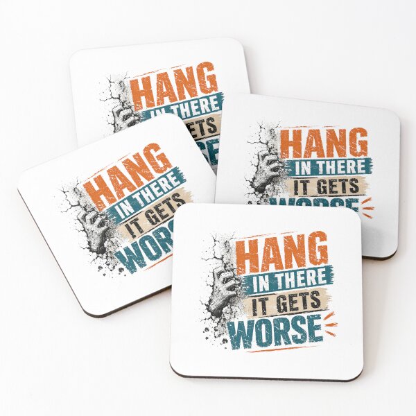 Item preview, Hang In There It Gets Worse Funny Sarcastic Pessimist Quote designed and sold by RetroMini2026.